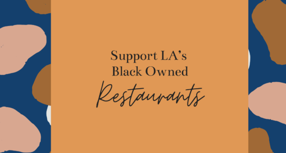 How Can I Help? Support LA’s Black Owned Restaurants